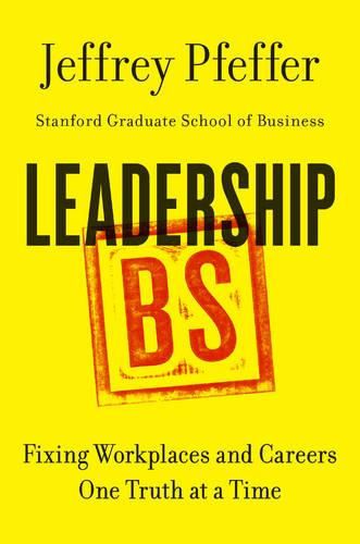 Cover image for Leadership BS: Fixing Workplaces and Careers One Truth at a Time