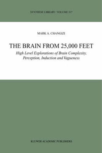 Cover image for The Brain from 25,000 Feet: High Level Explorations of Brain Complexity, Perception, Induction and Vagueness