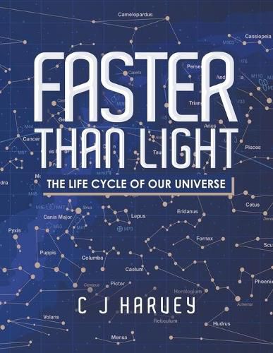 Cover image for Faster Than Light: The Life Cycle of Our Universe