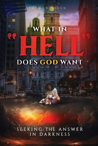 Cover image for What In "Hell" Does God Want