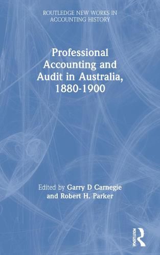 Cover image for Professional Accounting and Audit in Australia, 1880-1900