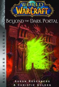 Cover image for World of Warcraft: Beyond the Dark Portal: Blizzard Legends