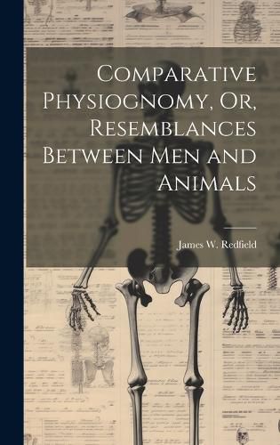 Cover image for Comparative Physiognomy, Or, Resemblances Between Men and Animals