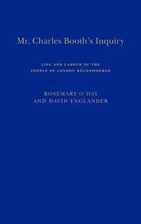 Cover image for Mr Charles Booth's Inquiry: Life and Labour of the People in London, Reconsidered