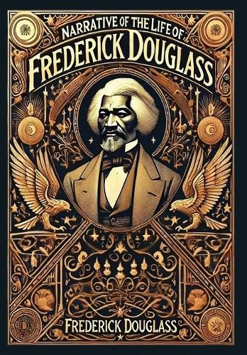 Cover image for Narrative of the Life of Frederick Douglass (Collector's Edition) (Laminated Hardback with Jacket)