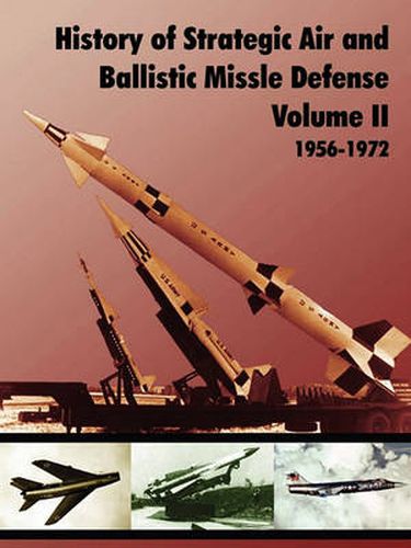Cover image for History of Strategic and Ballistic Missle Defense, Volume II