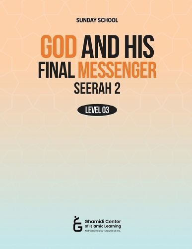 Cover image for God and His Final Messenger - Seerah 2