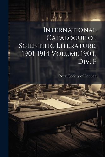 Cover image for International Catalogue of Scientific Literature, 1901-1914