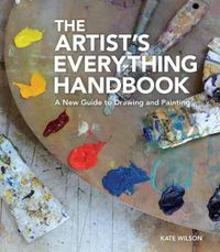 Cover image for The Artist's Everything Handbook: A New Guide to Drawing and Painting