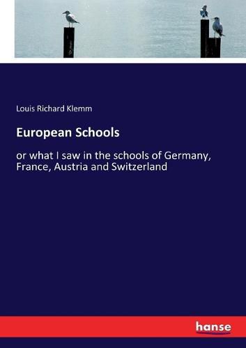 European Schools: or what I saw in the schools of Germany, France, Austria and Switzerland