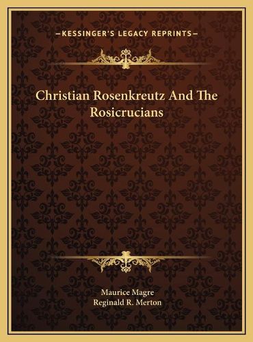 Cover image for Christian Rosenkreutz and the Rosicrucians Christian Rosenkreutz and the Rosicrucians