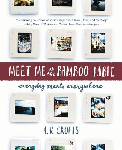 Cover image for Meet Me at the Bamboo Table: Everyday Meals Everywhere