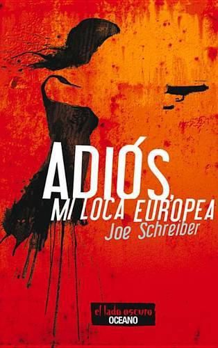 Cover image for Adios, Mi Loca Europea