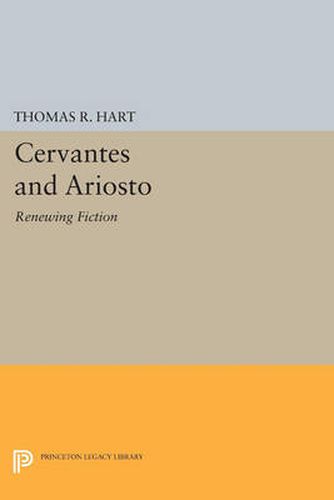Cover image for Cervantes and Ariosto: Renewing Fiction