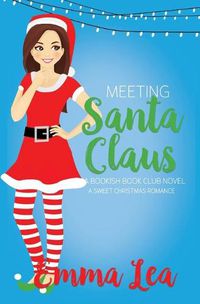 Cover image for Meeting Santa Claus: A Sweet Christmas Romance