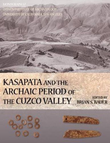Cover image for Kasapata and the Archaic Period of the Cuzco Valley