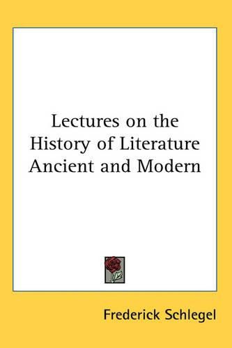 Cover image for Lectures on the History of Literature Ancient and Modern