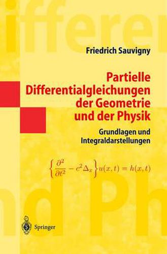 Cover image for Partielle Differentialgleichungen der Geometrie und der Physik 1: Grundlagen und Integraldarstellungen