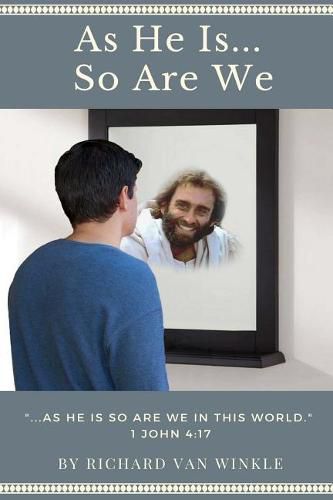 Cover image for As He Is... So Are We