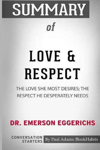 Summary of Love & Respect by Dr. Emerson Eggerichs: Conversation Starters