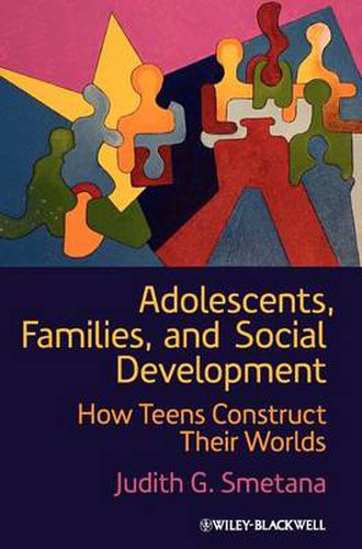 Cover image for Adolescents, Families, and Social Development: How Teens Construct Their Worlds