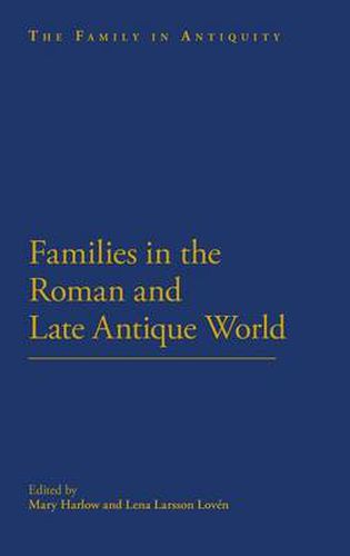 Cover image for Families in the Roman and Late Antique World