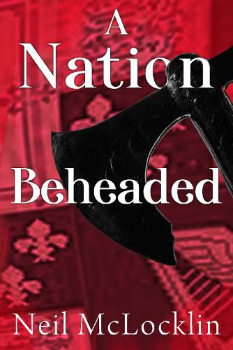 Cover image for A Nation Beheaded