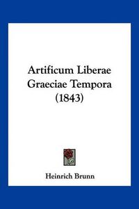 Cover image for Artificum Liberae Graeciae Tempora (1843)