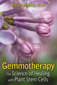 Cover image for Gemmotherapy: The Science of Healing with Plant Stem Cells