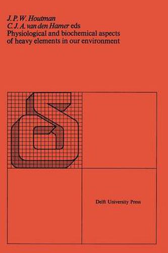 Cover image for Physiological and biochemical aspects of heavy elements in our environment: Proceedings of the symposium Utrecht, the Netherlands, 9 May 1974