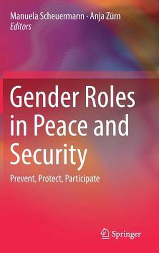 Cover image for Gender Roles in Peace and Security: Prevent, Protect, Participate