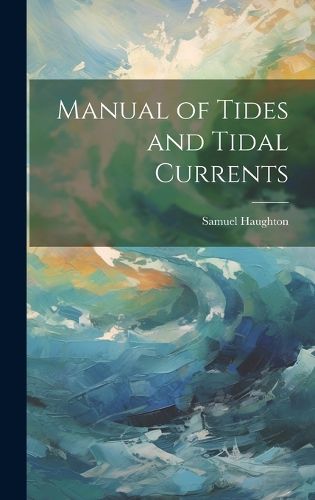 Manual of Tides and Tidal Currents