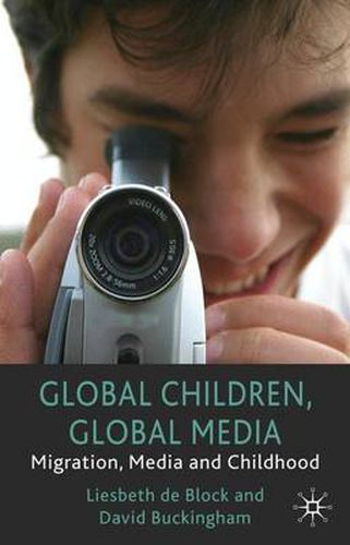 Cover image for Global Children, Global Media: Migration, Media and Childhood