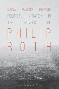 Cover image for Political Initiation in the Novels of Philip Roth