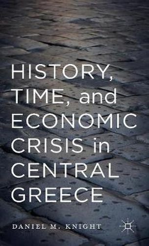 Cover image for History, Time, and Economic Crisis in Central Greece