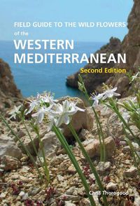 Cover image for Field Guide to the Wildflowers of the Western Mediterranean, Second edition