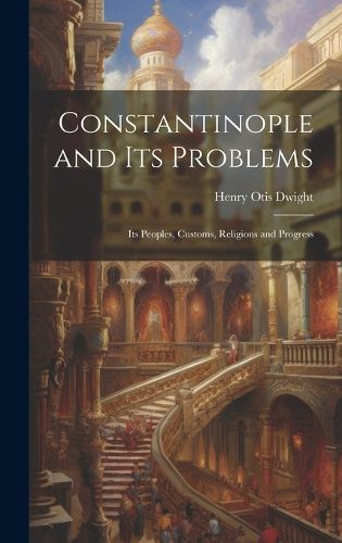 Cover image for Constantinople and its Problems