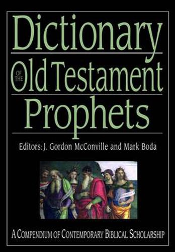 Dictionary of the Old Testament: Prophets: A Compendium Of Contemporary Biblical Scholarship