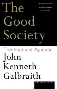 Cover image for The Good Society: The Humane Agenda