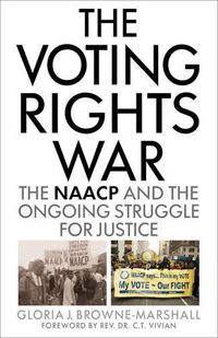 Cover image for The Voting Rights War: The NAACP and the Ongoing Struggle for Justice