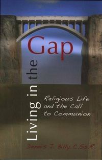 Cover image for Living in the Gap: Religious Life and the Call to Communion