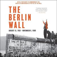 Cover image for The Berlin Wall: A World Divided: 1961-1989