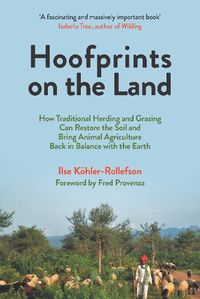 Cover image for Hoofprints on the Land: How Traditional Herding and Grazing Practices Can Restore the Land and Bring Animal Agriculture Back in Balance with the Earth