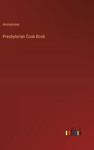 Cover image for Presbyterian Cook Book