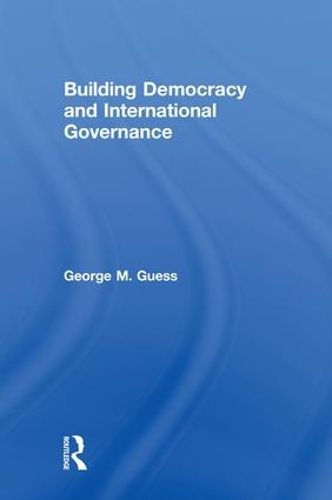 Cover image for Building Democracy and International Governance