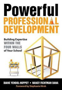 Cover image for Powerful Professional Development: Building Expertise Within the Four Walls of Your School