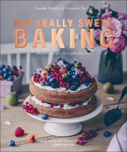 Cover image for Naturally Sweet Baking: Healthier recipes for a guilt-free treat