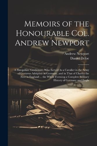 Memoirs of the Honourable Col. Andrew Newport