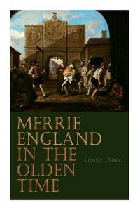 Cover image for Merrie England in the Olden Time: Complete Edition (Vol. 1&2)