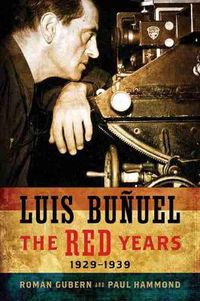 Cover image for Luis Bunuel: The Red Years, 1929-1939